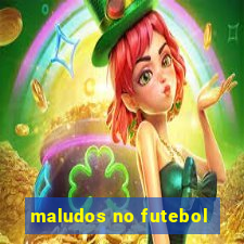 maludos no futebol